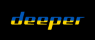 Deeper