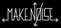 Make Noise